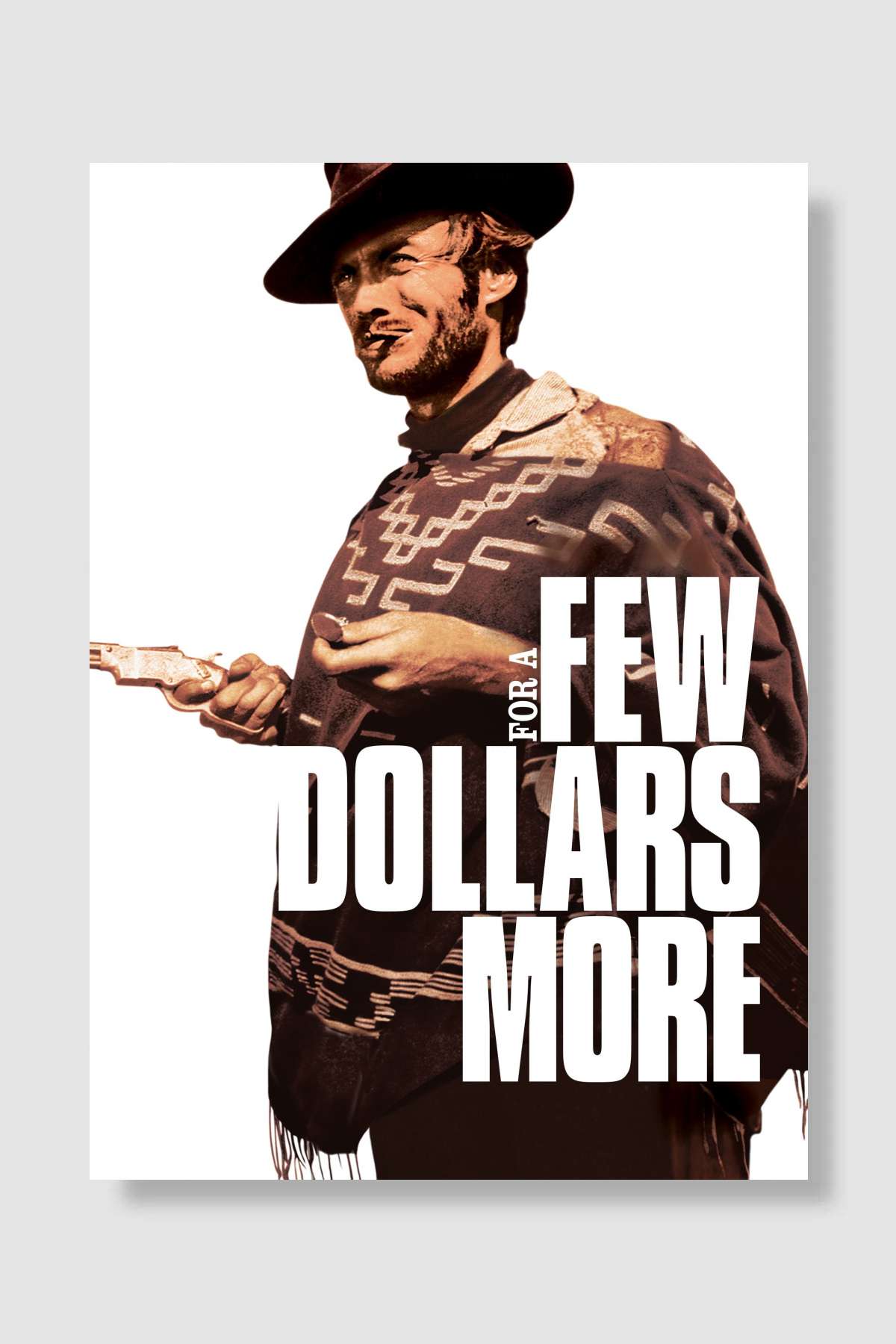 Bir Kaç Dolar İçin - Per qualche dollaro in più Film Poster Çerçevesiz Yüksek Kalite Film Afiş Duvar Poster