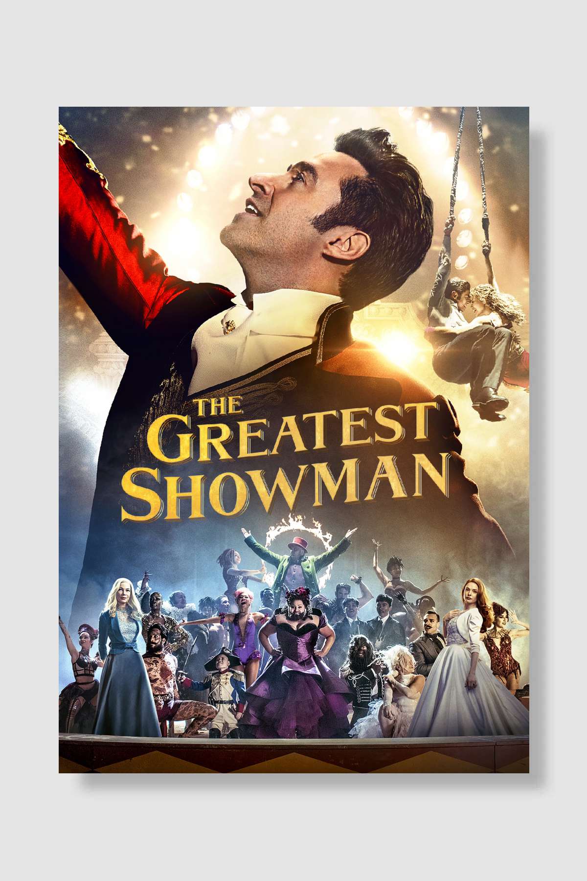 Muhteşem Showman - The Greatest Showman Film Poster Çerçevesiz Yüksek Kalite Film Afiş Duvar Poster - En İyi Fiyatlarla