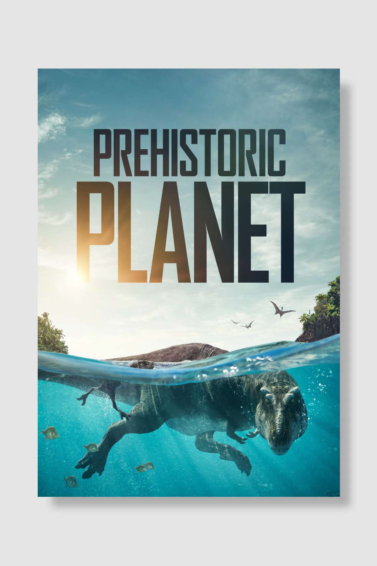 Prehistoric Planet Dizi Poster Çerçevesiz Yüksek Kalite Dizi Afiş Duvar Poster