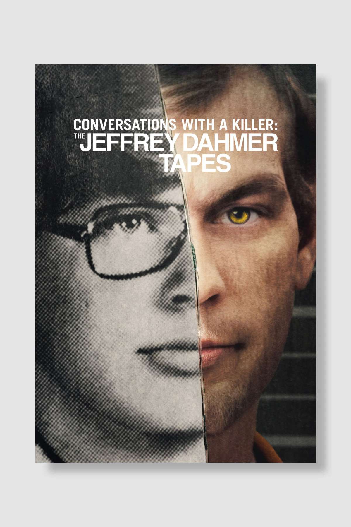 Bir Katilin İfadeleri: Jeffrey Dahmer - Conversations with a Killer: The Jeffrey Dahmer Tapes Dizi Poster Çerçevesiz Yüksek Kalite Dizi Afiş Duvar Poster