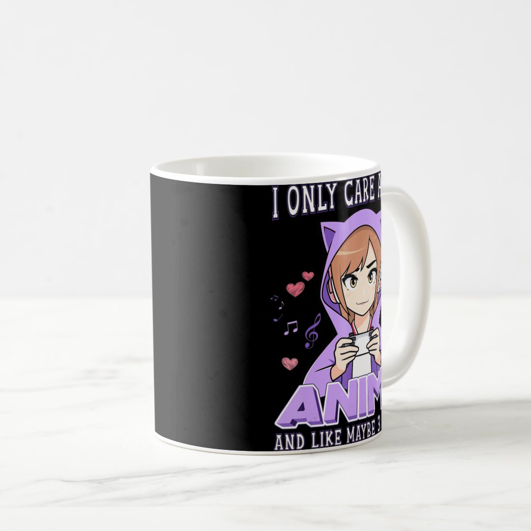 Anime Girl I Only Care About Anime And Like Maybe  Coffee Mug Anime Kupa Bardak Modern Anime Baskılı Kupa