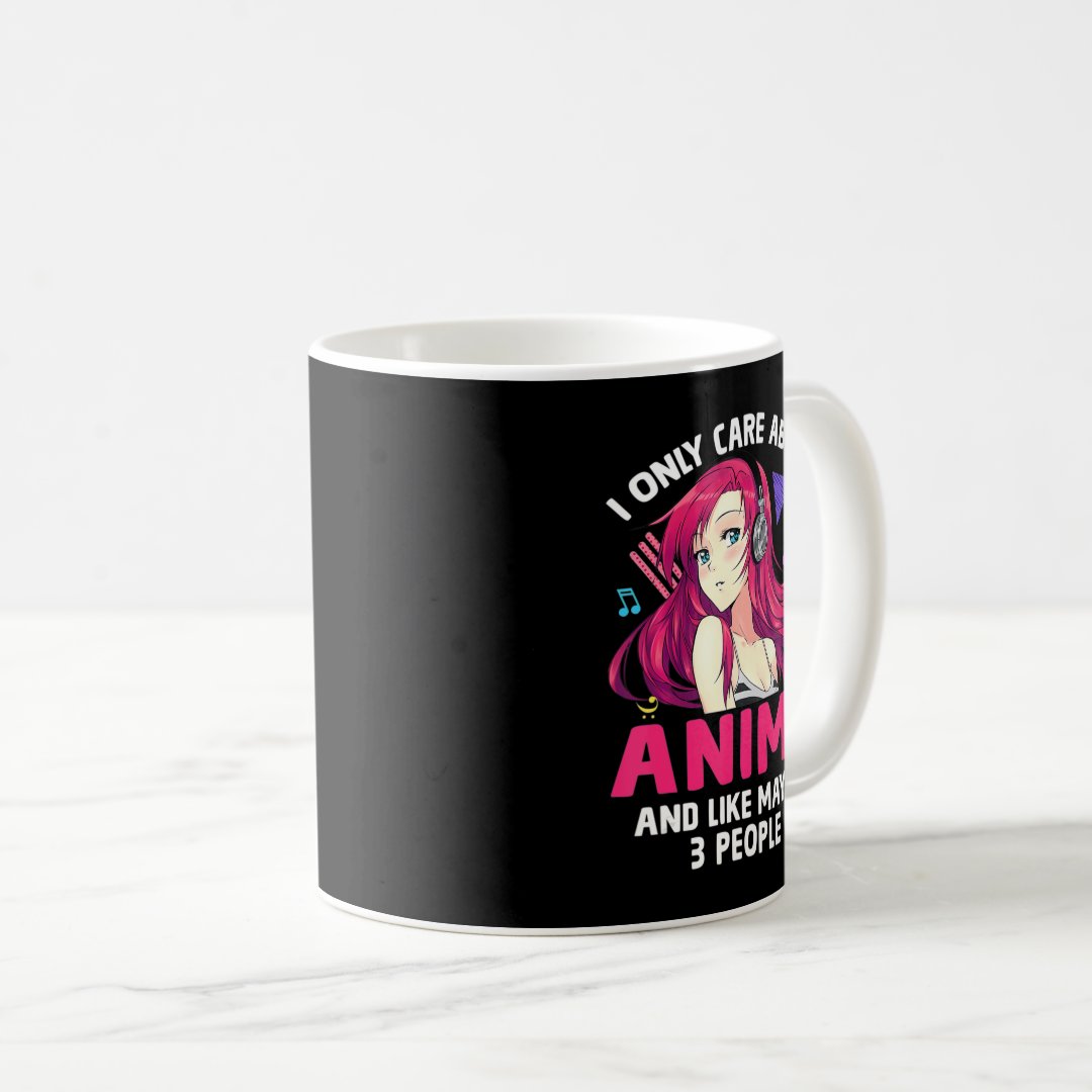 Anime Girl I Only Care About Anime And Like Maybe  Coffee Mug Anime Kupa Bardak Modern Anime Baskılı Kupa