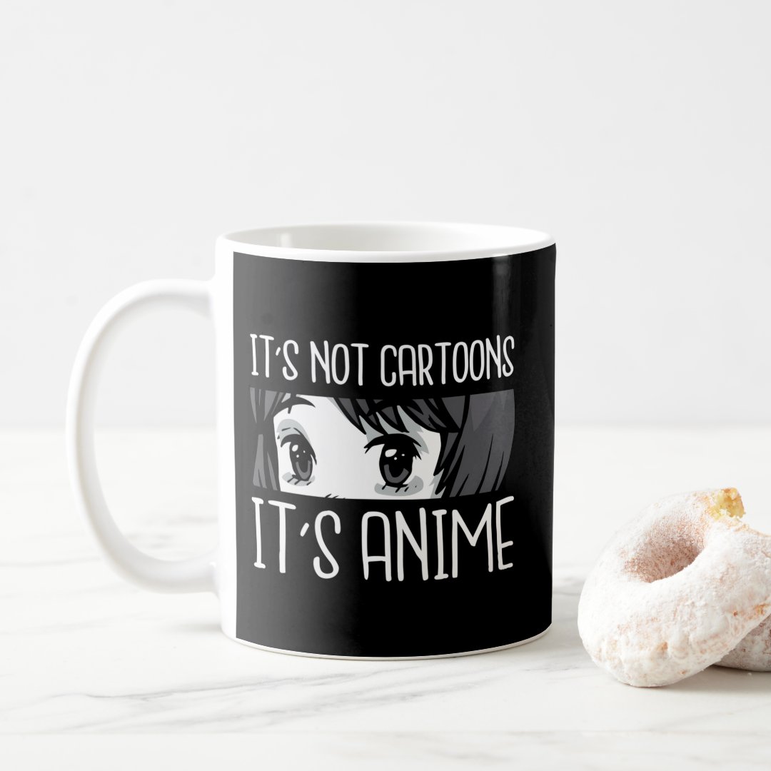 Anime L It'S Not Cartoons It'S Anime L Anime Coffee Mug Anime Kupa Bardak Modern Anime Baskılı Kupa