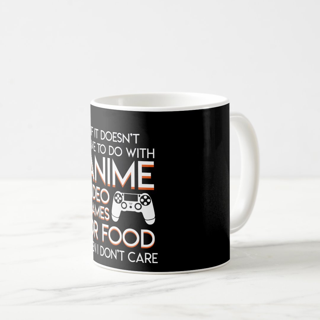Doesnt Have Anime Video Games Food Dont Care Coffee Mug Anime Kupa Bardak Modern Anime Baskılı Kupa