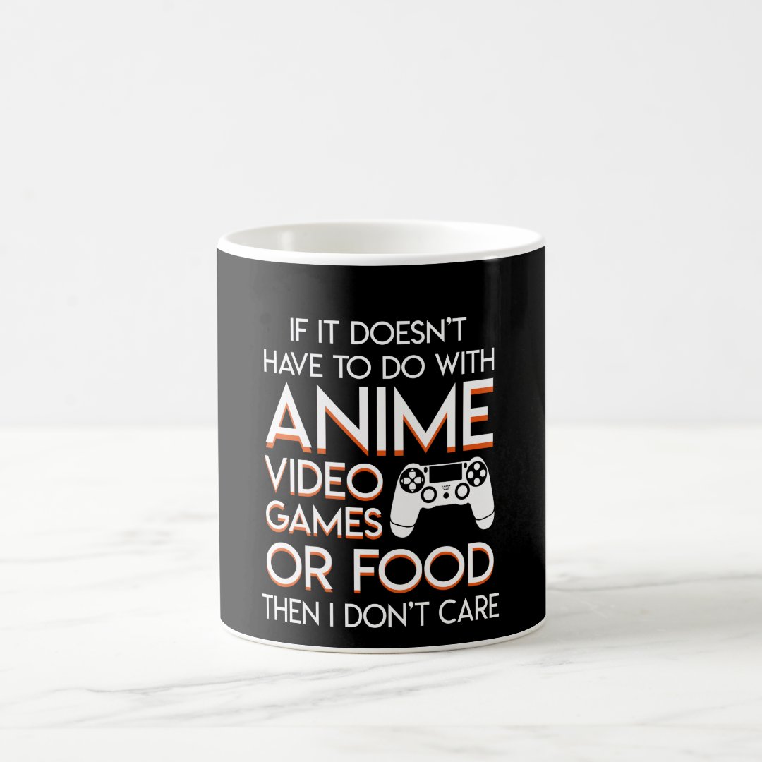 Doesnt Have Anime Video Games Food Dont Care Coffee Mug Anime Kupa Bardak Modern Anime Baskılı Kupa