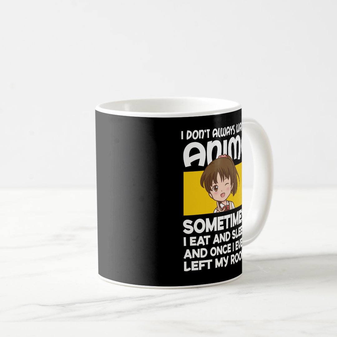 Funny Manga Anime Girl I Don't Always Watch Anime  Coffee Mug Anime Kupa Bardak Modern Anime Baskılı Kupa