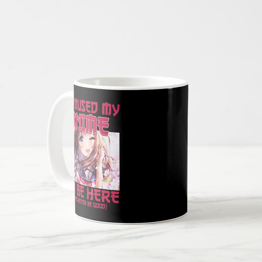 I Paused My Anime To Be Here Otaku Japanese Anime  Coffee Mug Anime Kupa Bardak Modern Anime Baskılı Kupa