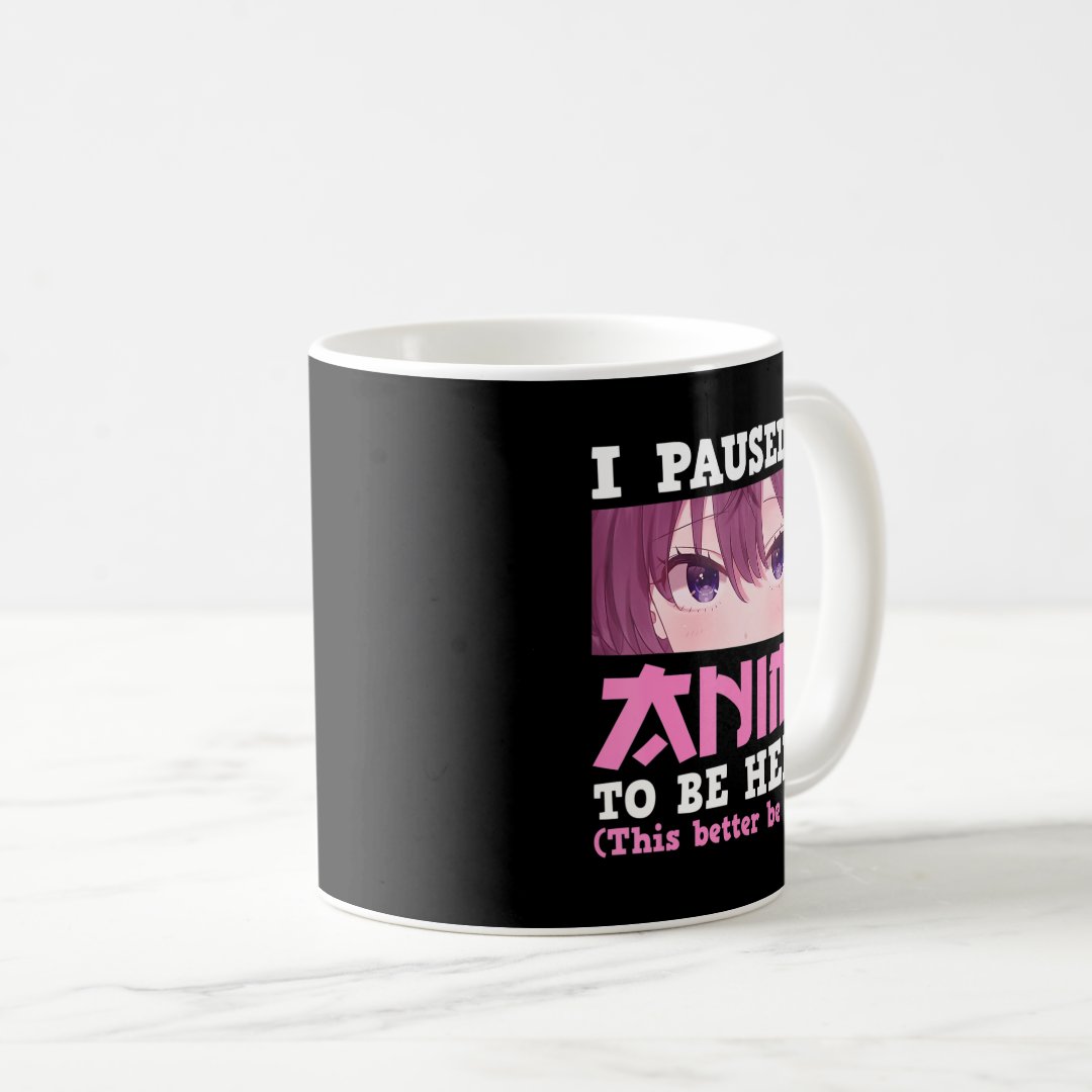 I Paused My Anime To Be Here Otaku Kawaii Anime Gi Coffee Mug Anime Kupa Bardak Modern Anime Baskılı Kupa