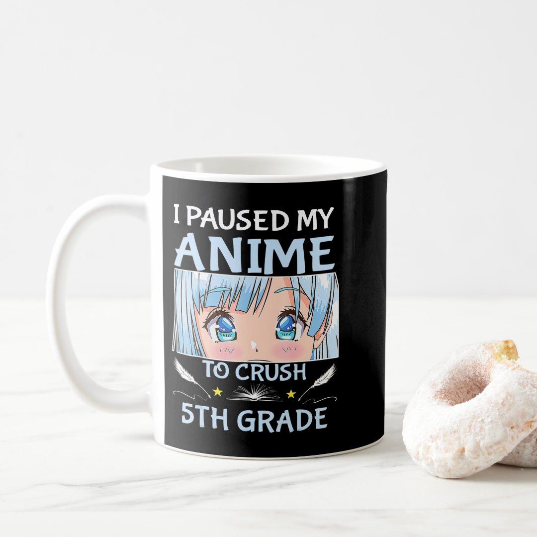 I Paused My Anime To Crush 5th Grade Girl Boy Anim Coffee Mug Anime Kupa Bardak Modern Anime Baskılı Kupa