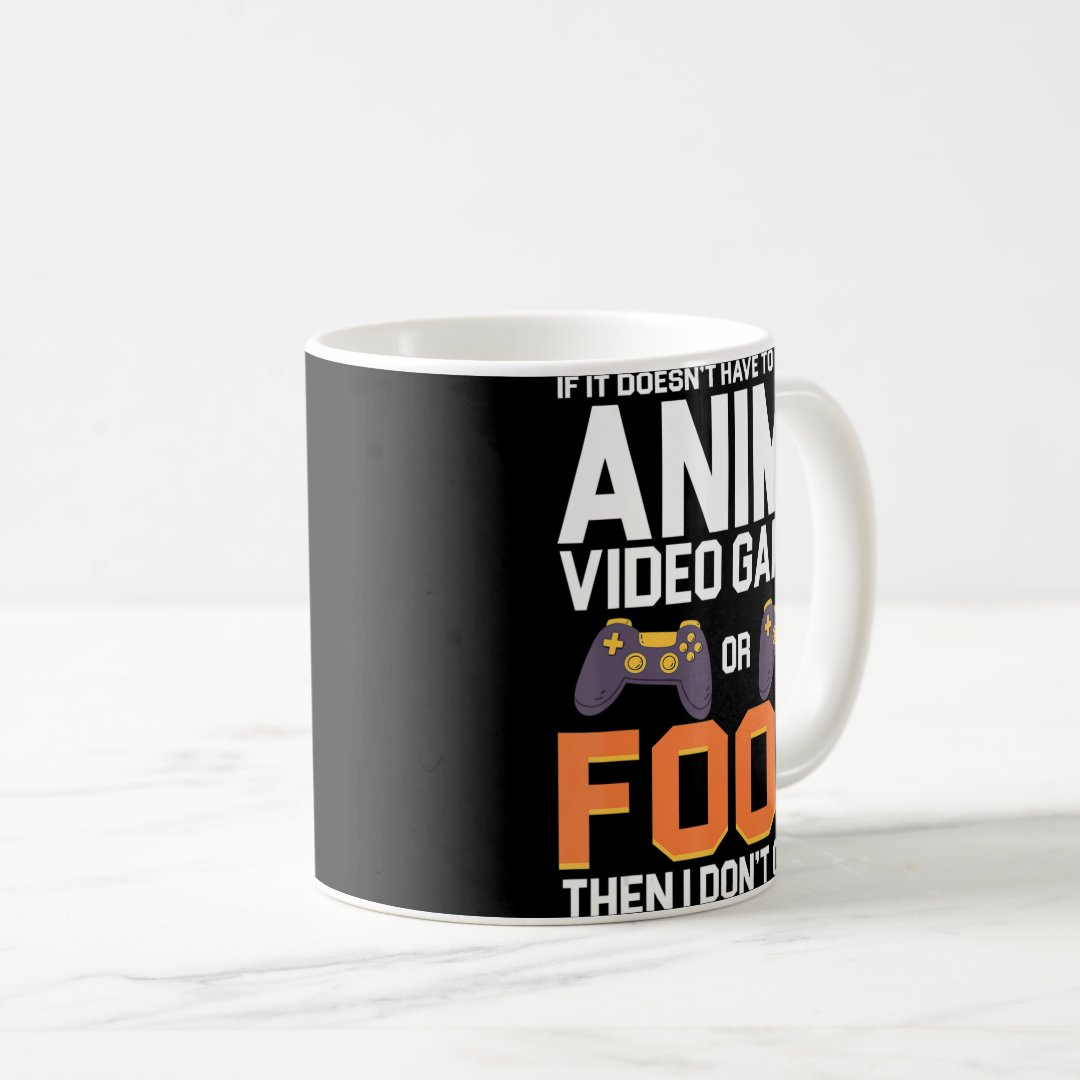 If It Doesn't Have To Do With Anime Video Games or Coffee Mug Anime Kupa Bardak Modern Anime Baskılı Kupa