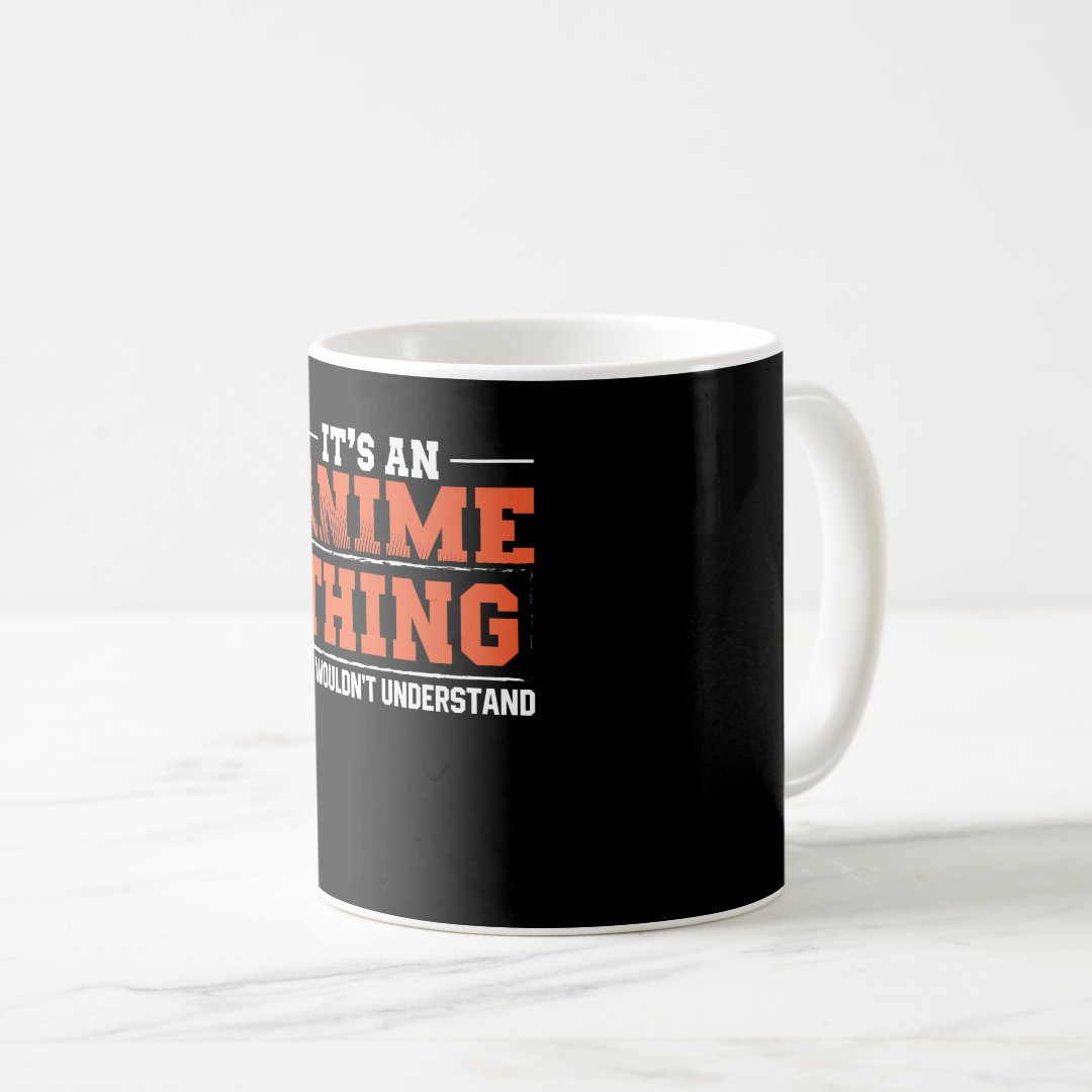 It's An Anime Thing | Animes Lover Gift Coffee Mug Anime Kupa Bardak Modern Anime Baskılı Kupa