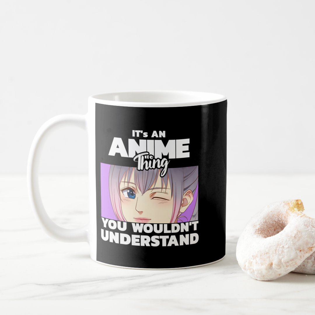 It's an Anime thing you wouldn't understand Pullov Coffee Mug Anime Kupa Bardak Modern Anime Baskılı Kupa