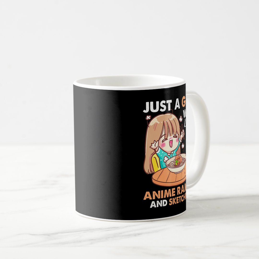 Just A Girl Who Loves Anime Ramen And Sketching Gi Coffee Mug Anime Kupa Bardak Modern Anime Baskılı Kupa