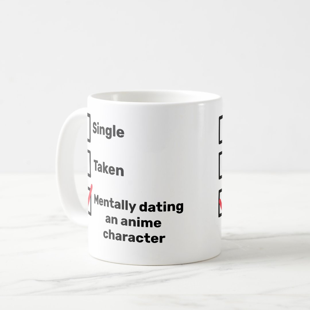 Mentally dating an anime character Mug Anime Kupa Bardak Modern Anime Baskılı Kupa
