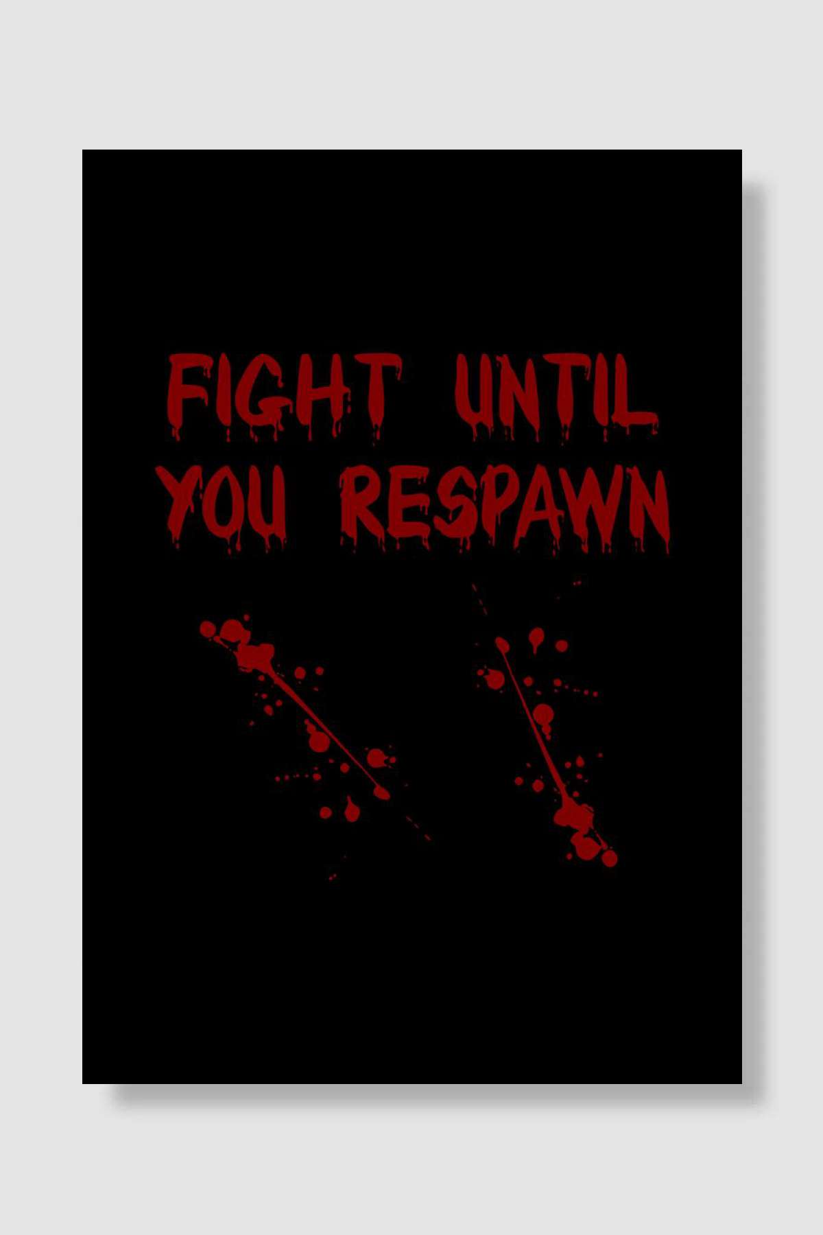 Fight Until You Respawn Oyun Poster Çerçevesiz Yüksek Kalite Oyun Afiş Duvar Poster