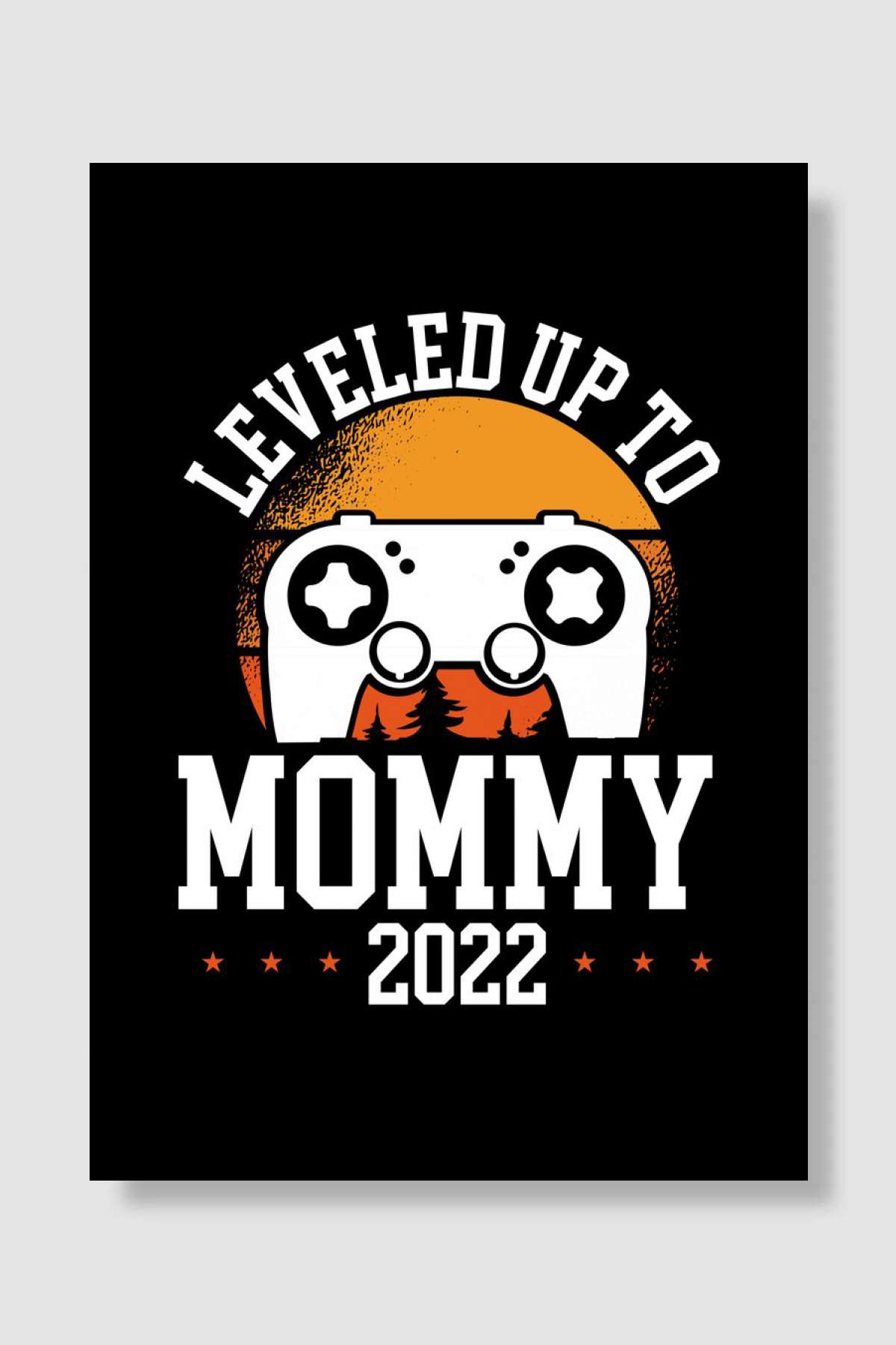 Leveled up to mommy 2022 Oyun Poster Çerçevesiz Yüksek Kalite Oyun Afiş Duvar Poster