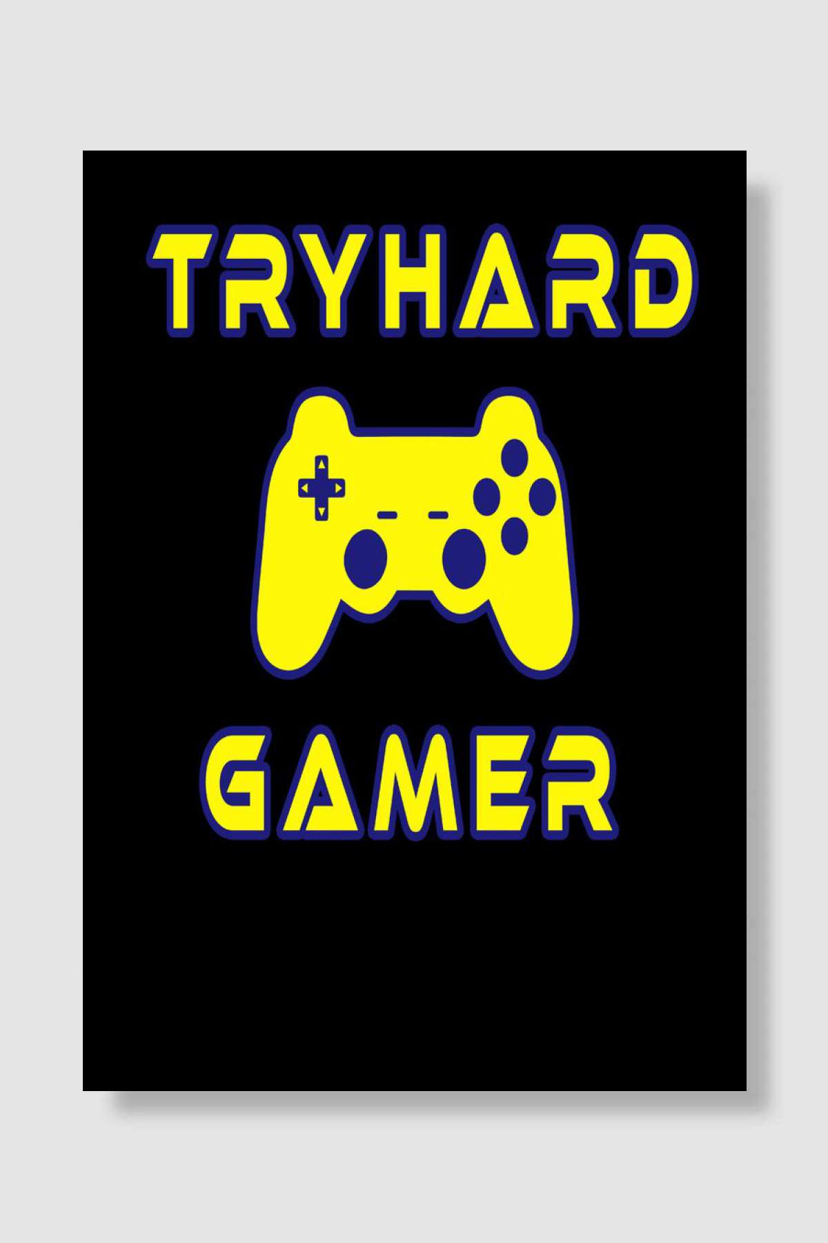 Tryhard Gamer with Oyun Poster Çerçevesiz Yüksek Kalite Oyun Afiş Duvar Poster