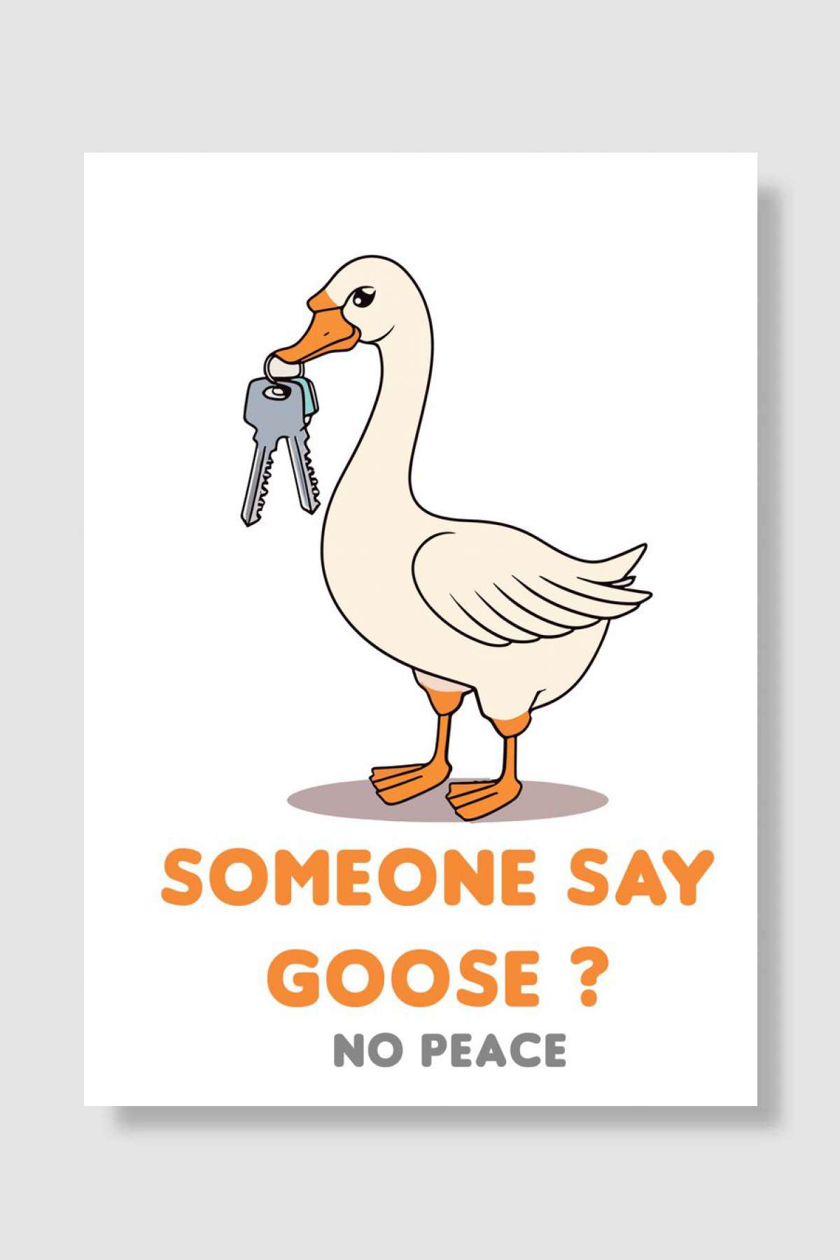 Goose Funny Someone Say Oyun Poster Çerçevesiz Yüksek Kalite Oyun Afiş Duvar Poster