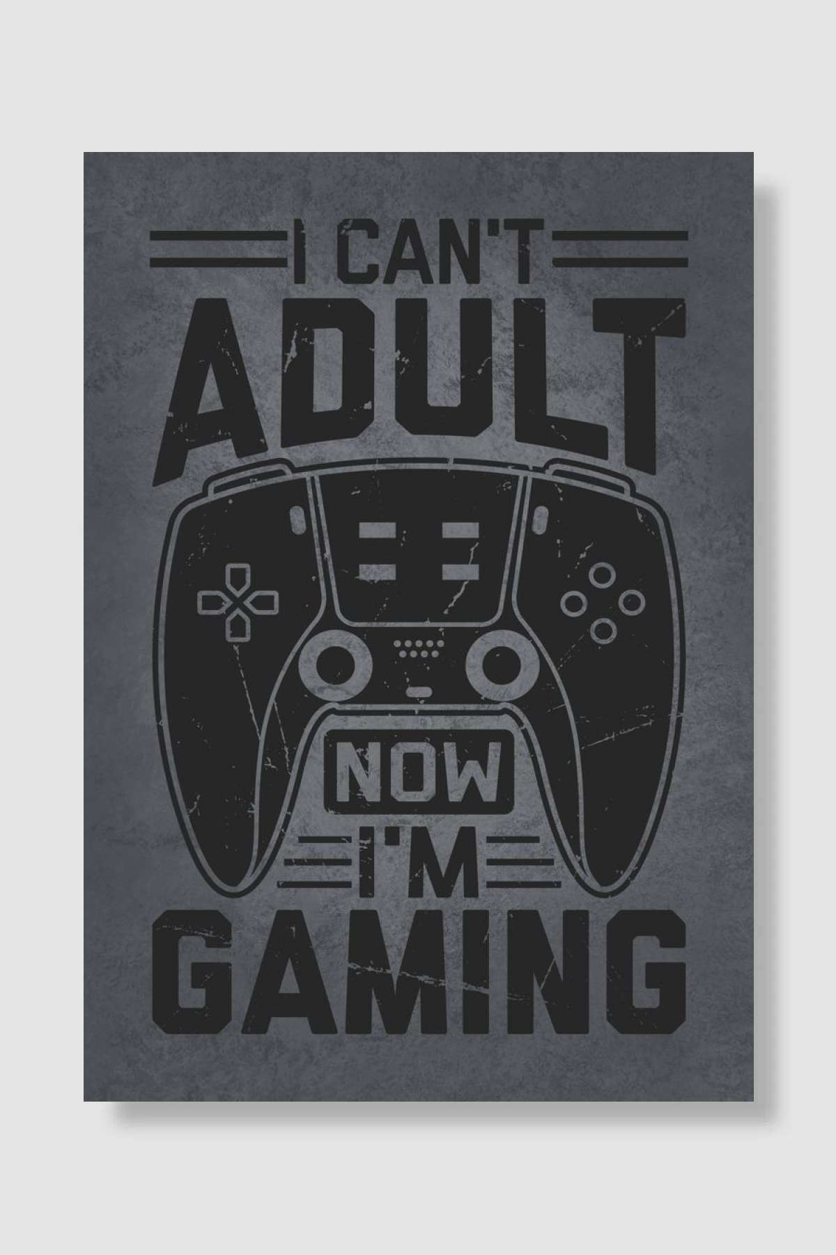 I Cant Adult Im Gaming Oyun Poster Çerçevesiz Yüksek Kalite Oyun Afiş Duvar Poster