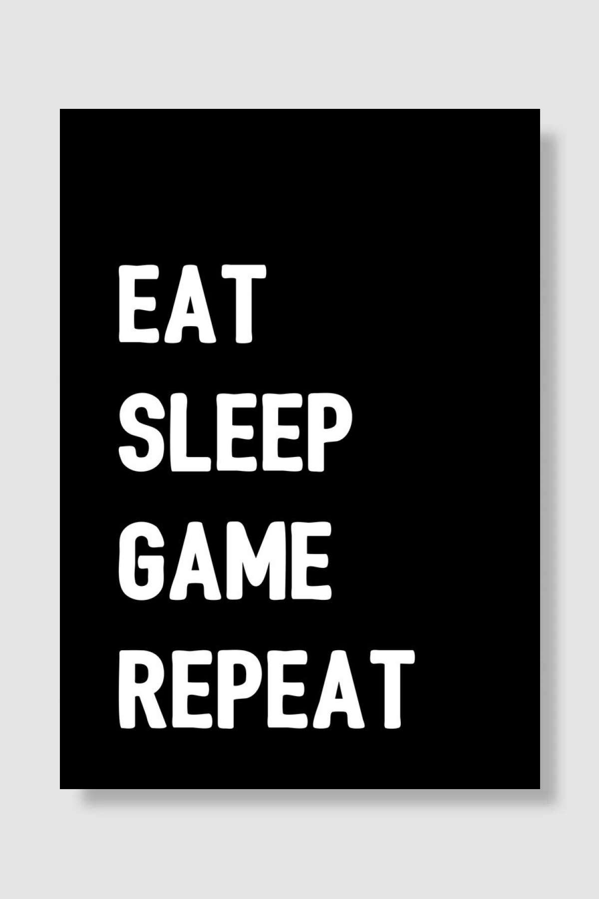 Eat Sleep Game Repeat Oyun Poster Çerçevesiz Yüksek Kalite Oyun Afiş Duvar Poster