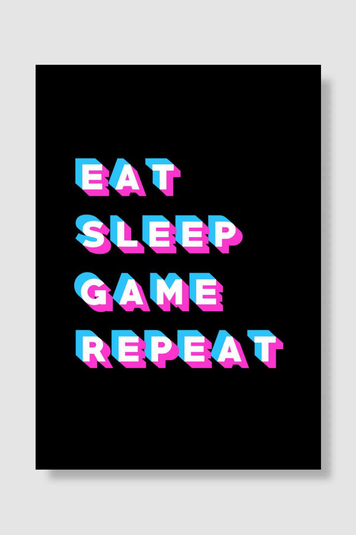 Eat sleep game repeat Oyun Poster Çerçevesiz Yüksek Kalite Oyun Afiş Duvar Poster