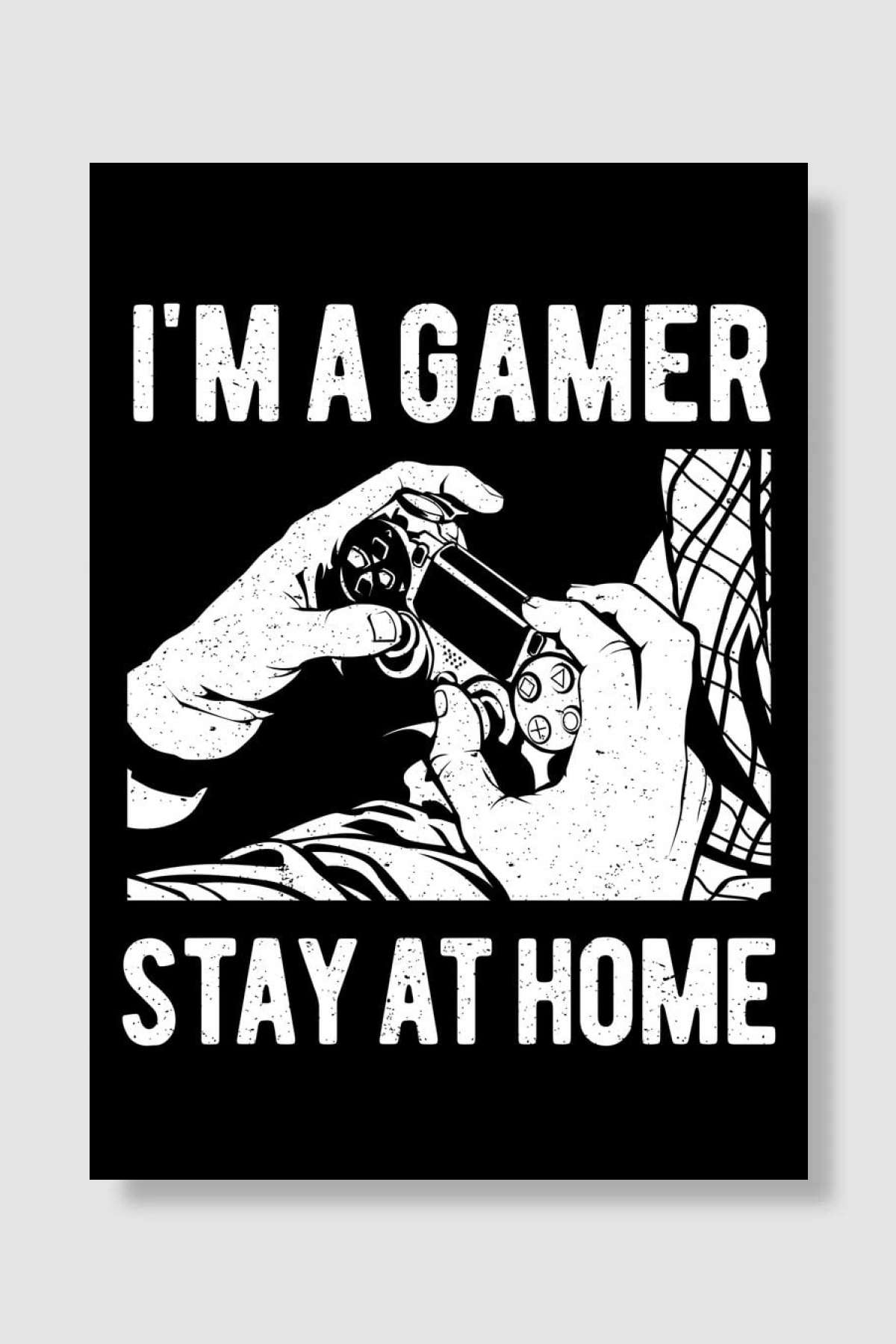 Im A Gamer Stay At Home Oyun Poster Çerçevesiz Yüksek Kalite Oyun Afiş Duvar Poster