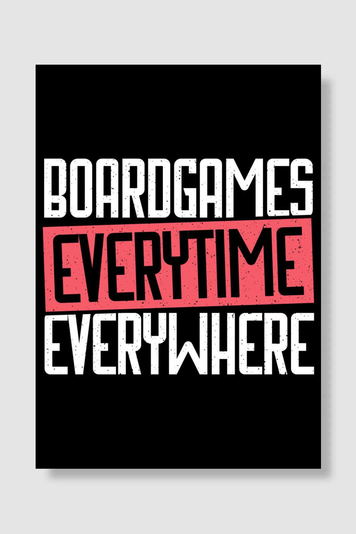 Boardgames everytime Oyun Poster Çerçevesiz Yüksek Kalite Oyun Afiş Duvar Poster