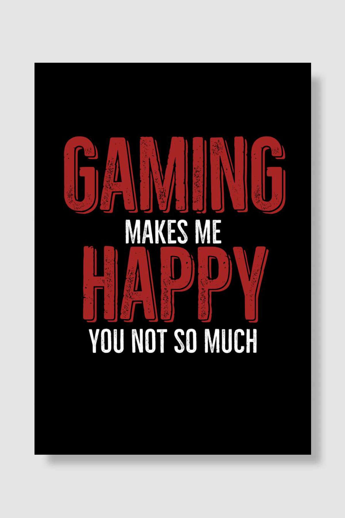Gaming Makes Me Happy You Oyun Poster Çerçevesiz Yüksek Kalite Oyun Afiş Duvar Poster - En İyi Fiyatlarla