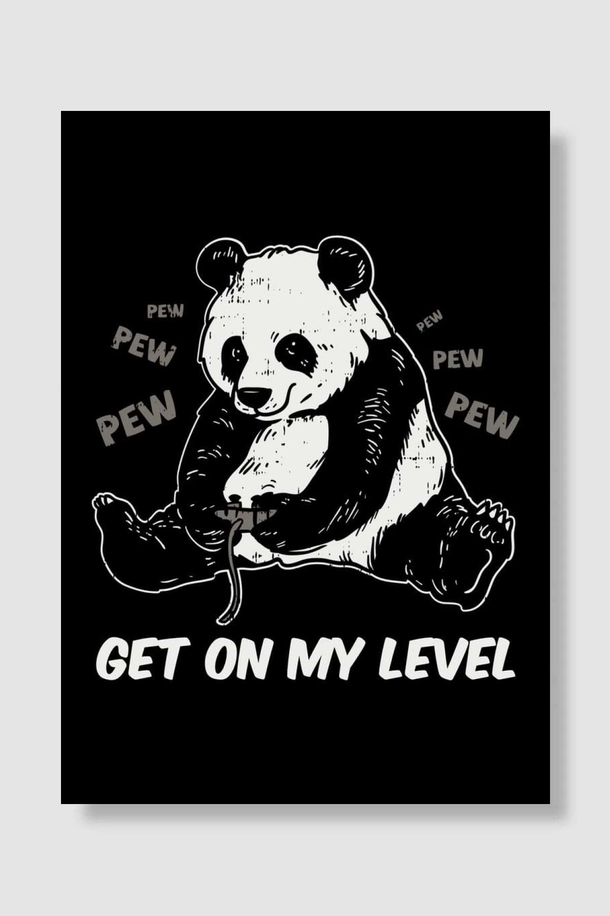 Get on my Level Panda Pew Oyun Poster Çerçevesiz Yüksek Kalite Oyun Afiş Duvar Poster