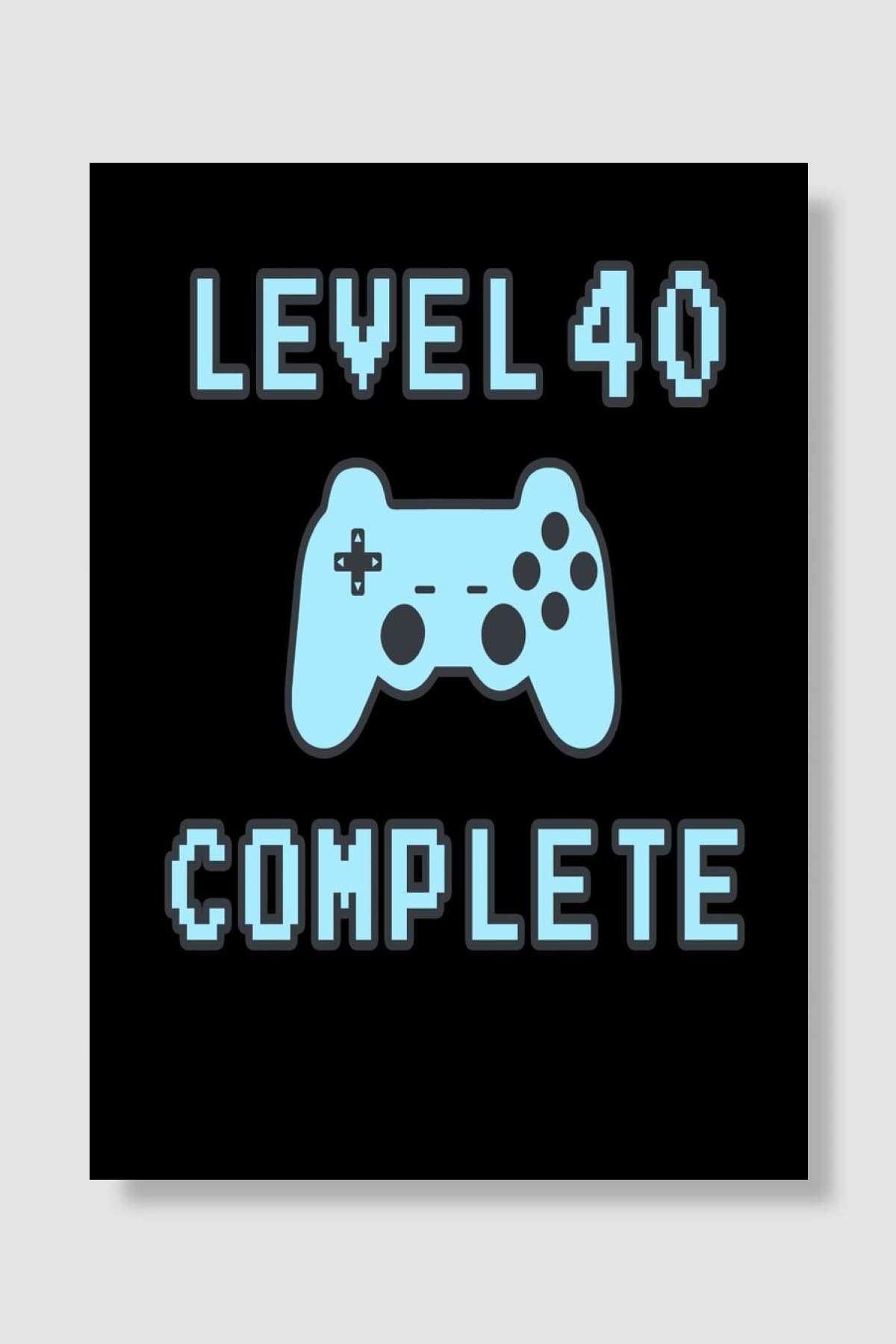 Level 40 Complete 40th Oyun Poster Çerçevesiz Yüksek Kalite Oyun Afiş Duvar Poster