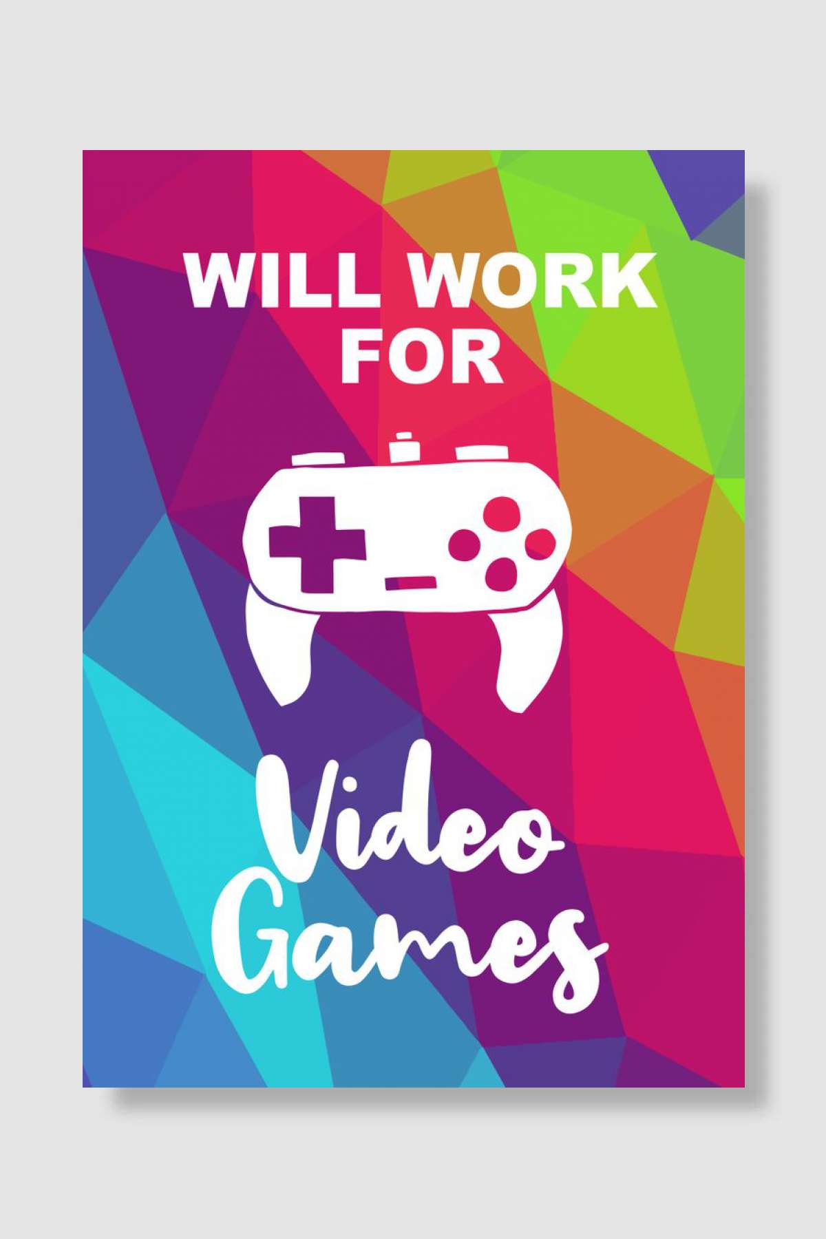 Will Work For Video Games Oyun Poster Çerçevesiz Yüksek Kalite Oyun Afiş Duvar Poster