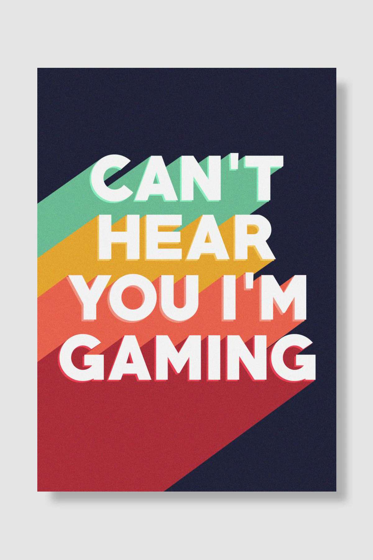 Cant I Hear You Im Gaming Oyun Poster Çerçevesiz Yüksek Kalite Oyun Afiş Duvar Poster