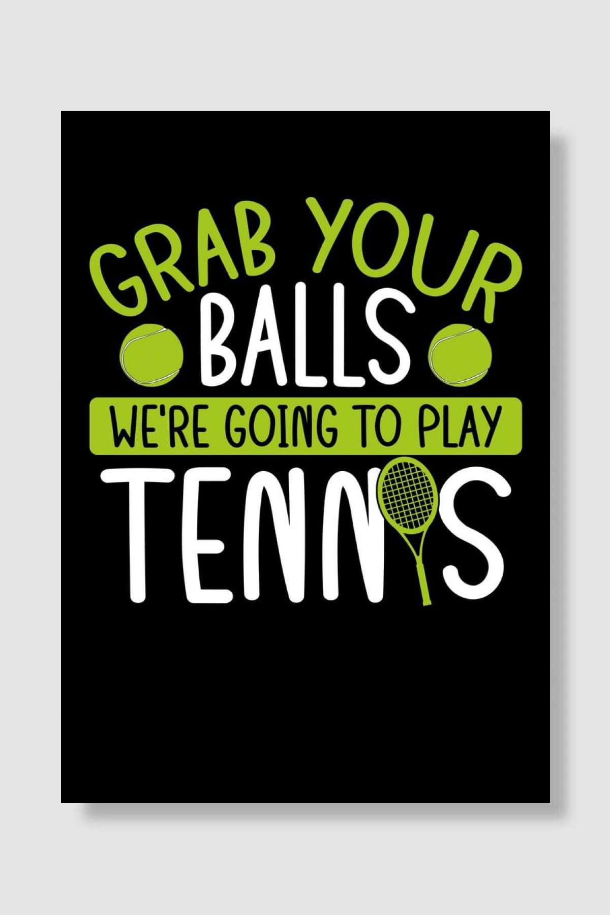 Grab your balls we play te Oyun Poster Çerçevesiz Yüksek Kalite Oyun Afiş Duvar Poster