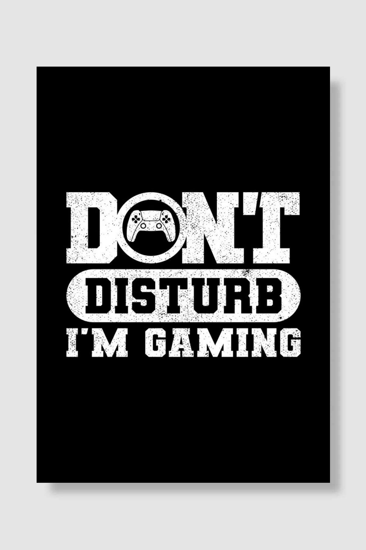 Dont Disturb Im Gaming Oyun Poster Çerçevesiz Yüksek Kalite Oyun Afiş Duvar Poster
