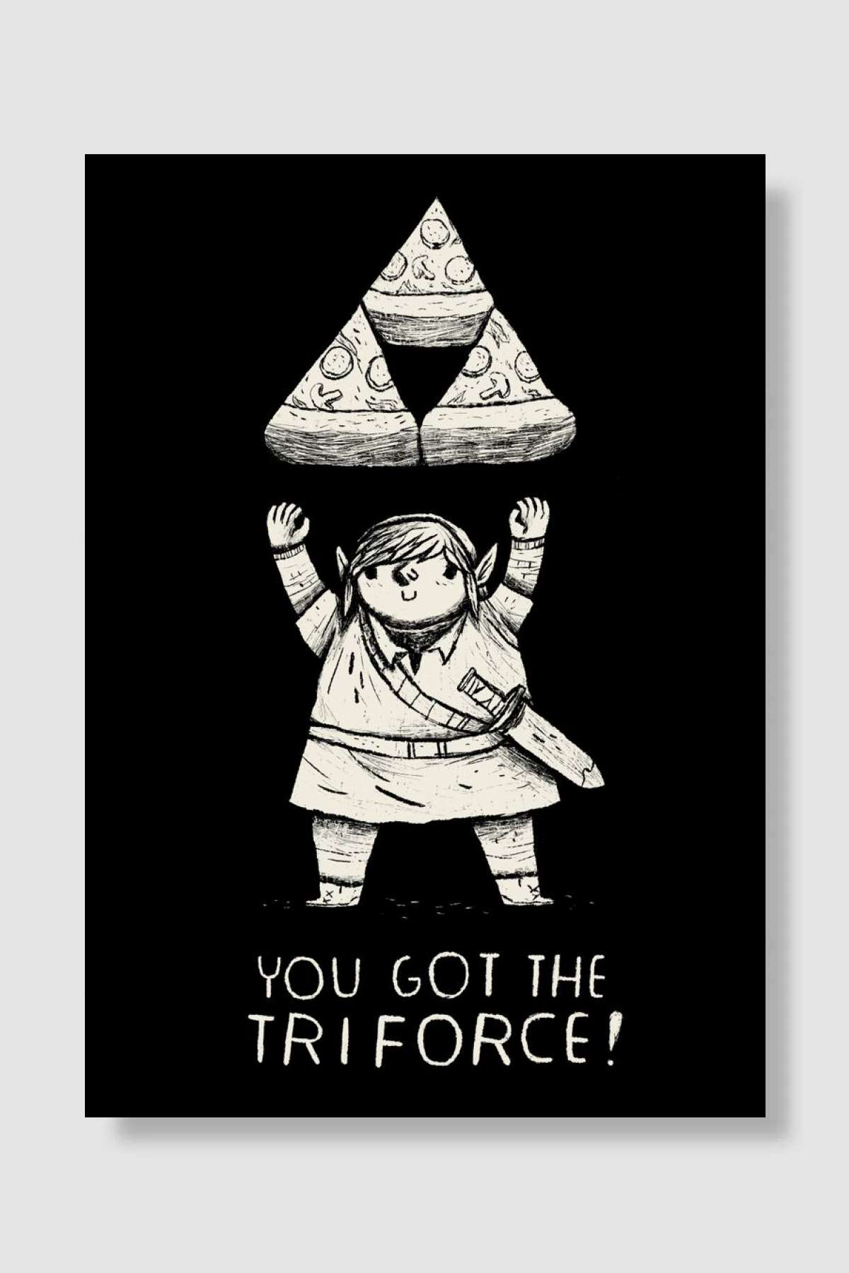 you got the pizza triforce! Oyun Poster Çerçevesiz Yüksek Kalite Oyun Afiş Duvar Poster