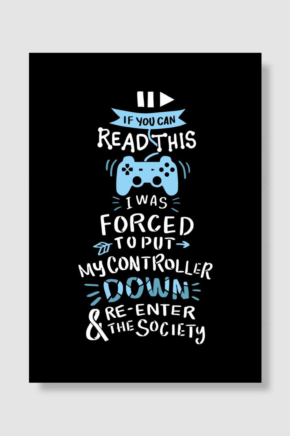 Put My Controller Down Oyun Poster Çerçevesiz Yüksek Kalite Oyun Afiş Duvar Poster