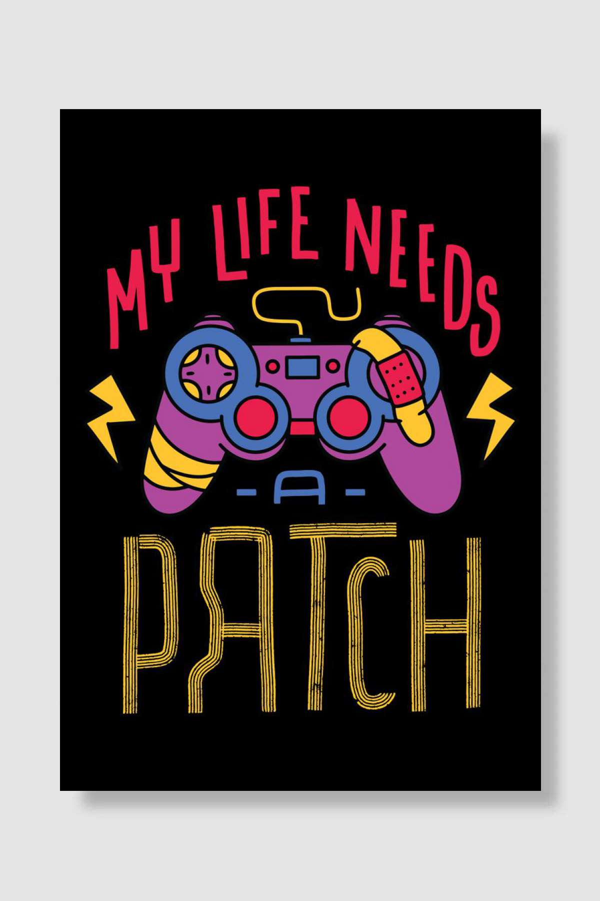 My Life needs a Patch Oyun Poster Çerçevesiz Yüksek Kalite Oyun Afiş Duvar Poster - En İyi Fiyatlarla