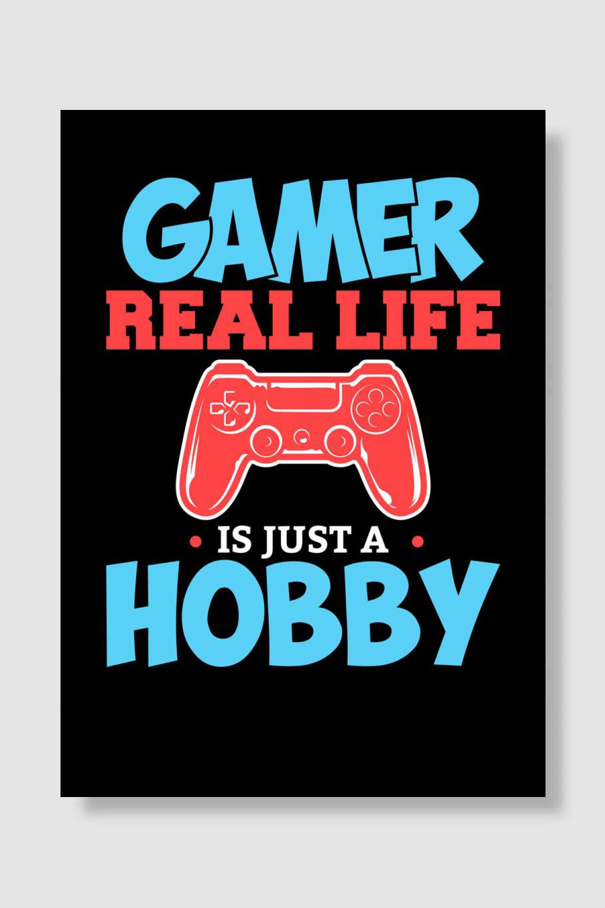 Gamer Real Life is just a Oyun Poster Çerçevesiz Yüksek Kalite Oyun Afiş Duvar Poster