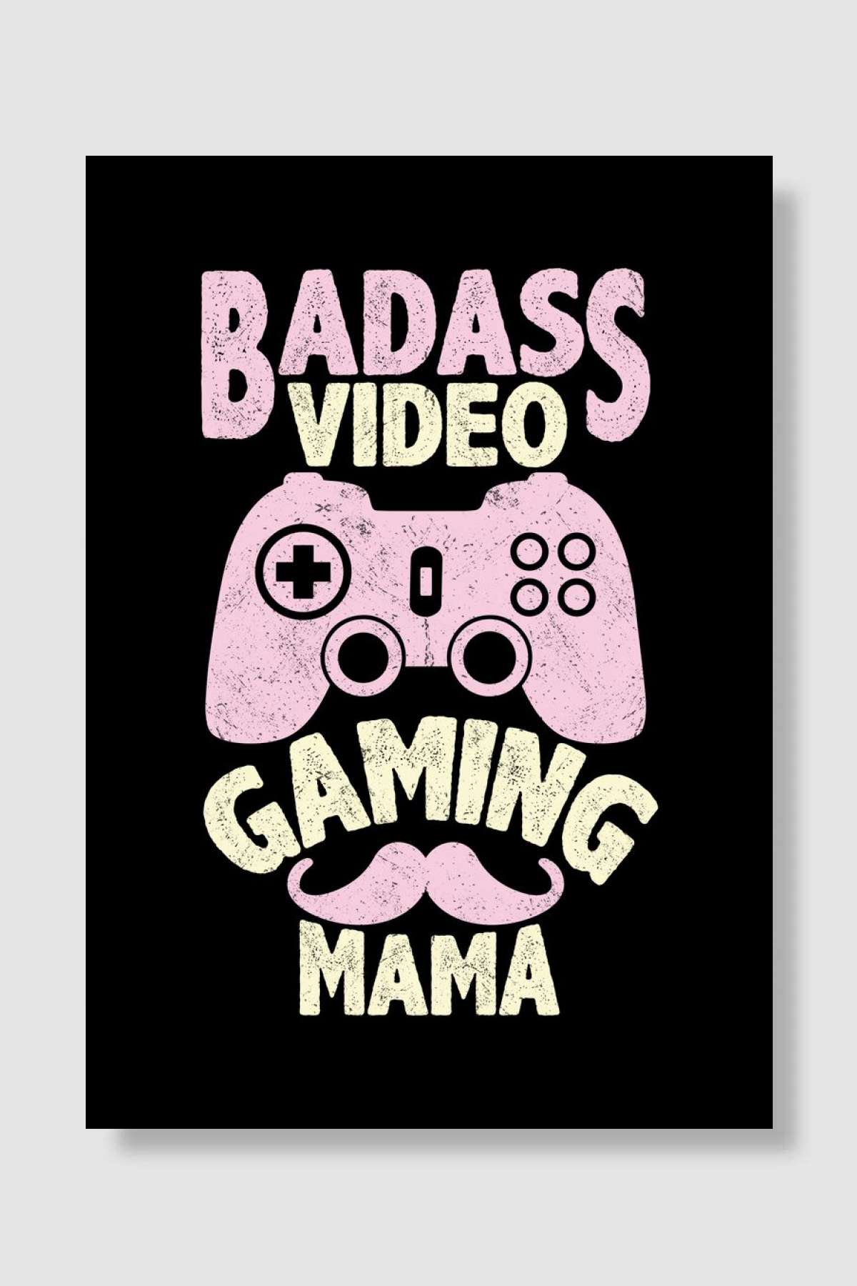 Badass video gaming mama Oyun Poster Çerçevesiz Yüksek Kalite Oyun Afiş Duvar Poster
