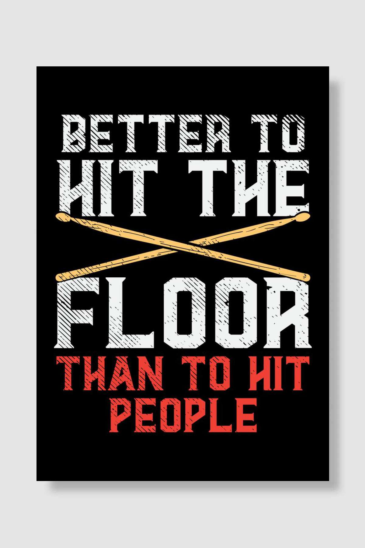 Better To Hit The Floor Müzik Poster Çerçevesiz Yüksek Kalite Müzik Afiş Duvar Poster