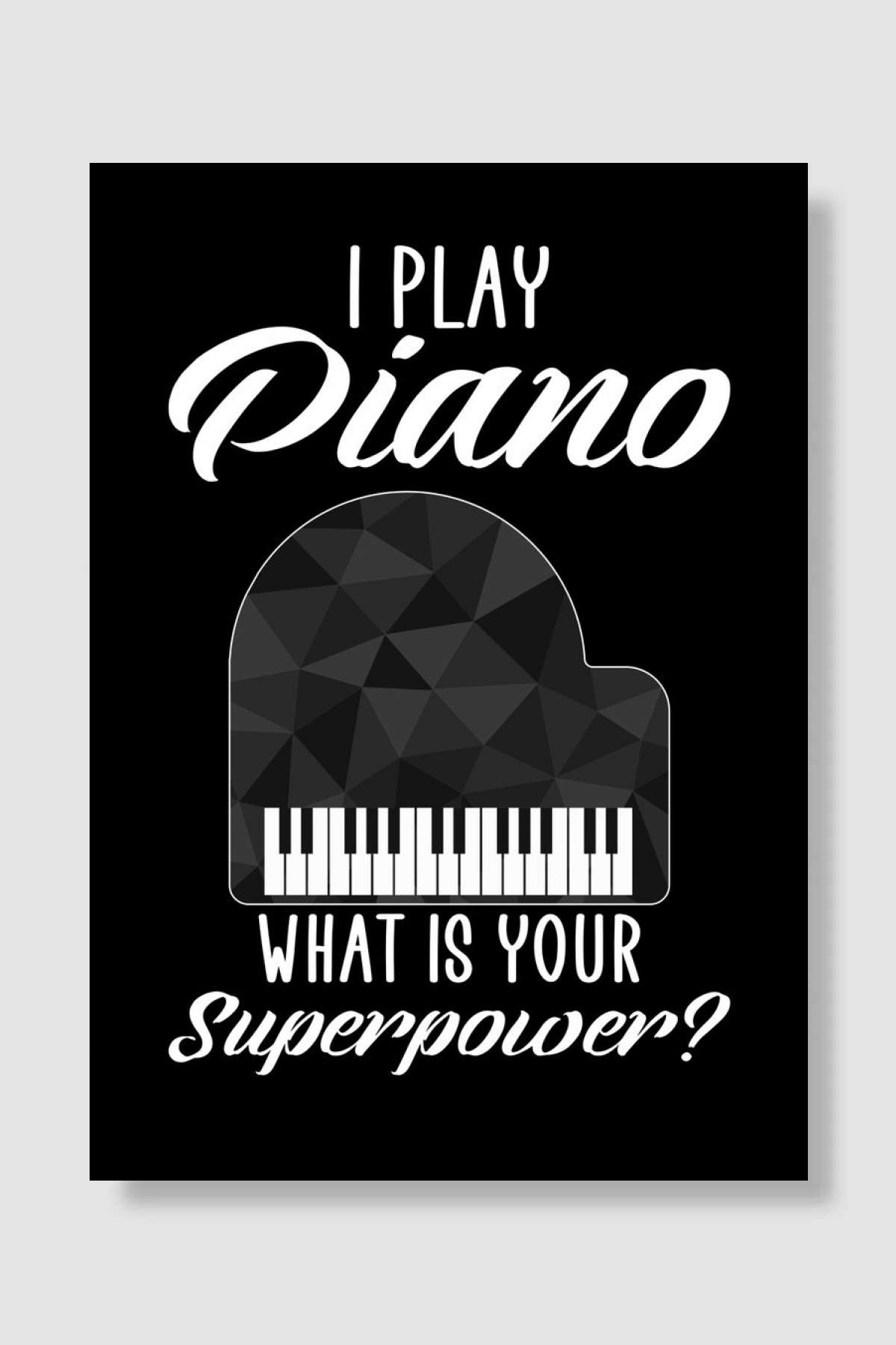 I play piano superpower Müzik Poster Çerçevesiz Yüksek Kalite Müzik Afiş Duvar Poster