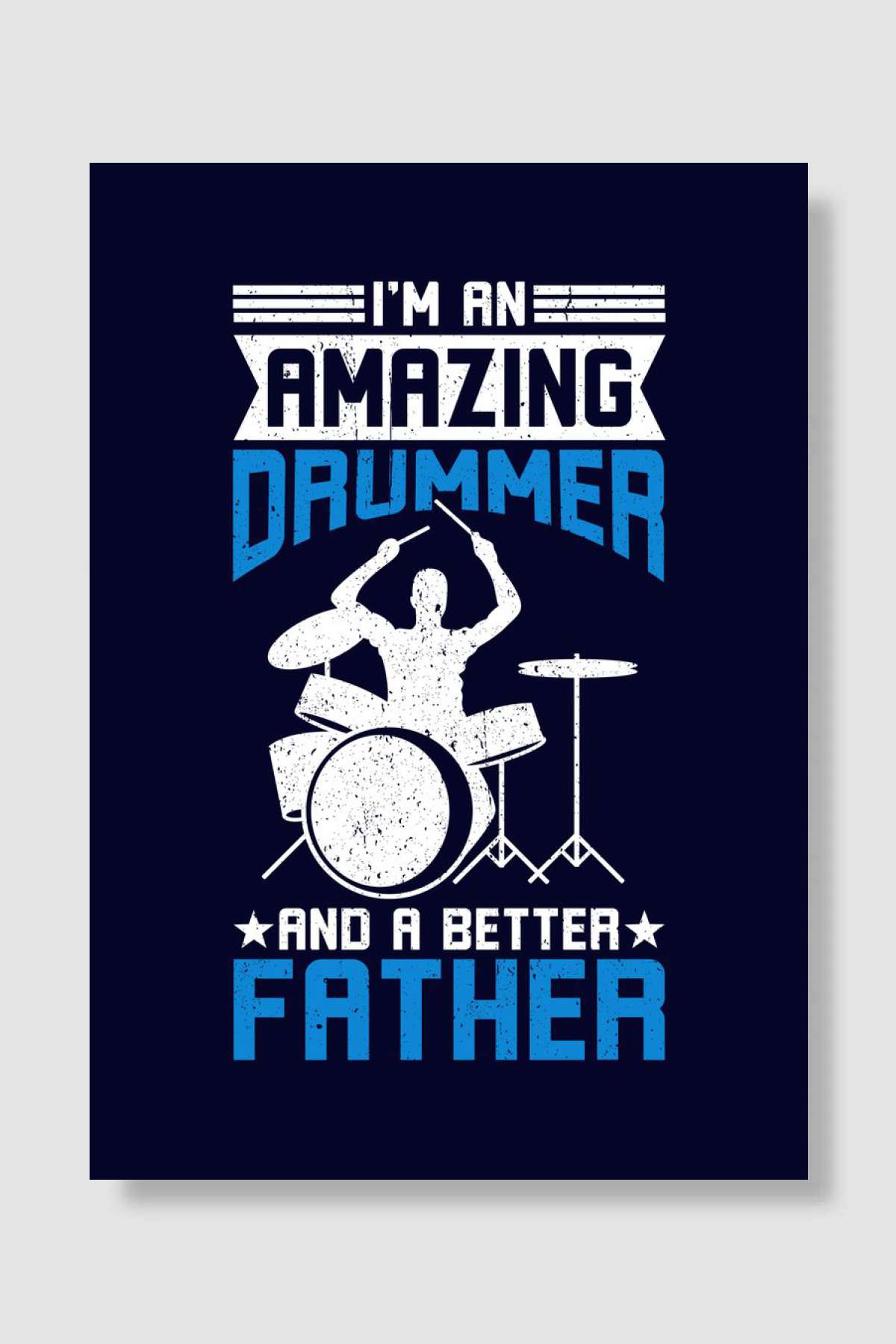 Amazing Drummer Father Müzik Poster Çerçevesiz Yüksek Kalite Müzik Afiş Duvar Poster