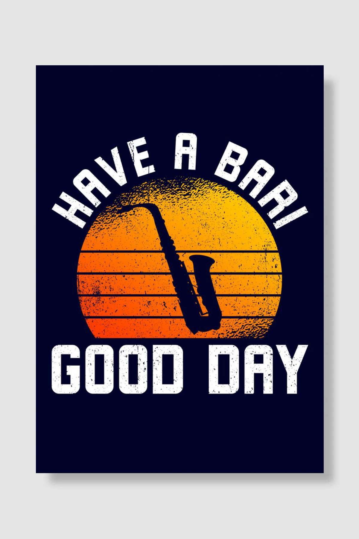 Have A Bari Good Day Müzik Poster Çerçevesiz Yüksek Kalite Müzik Afiş Duvar Poster