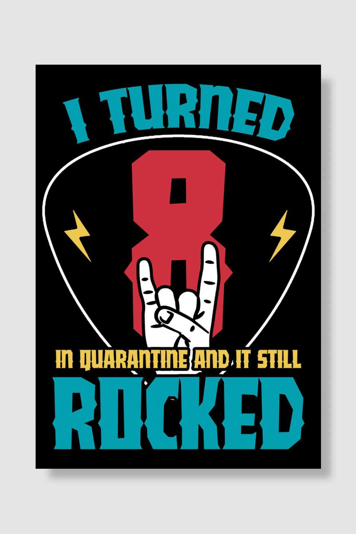 I turned 8 in quarantine Müzik Poster Çerçevesiz Yüksek Kalite Müzik Afiş Duvar Poster - En İyi Fiyatlarla