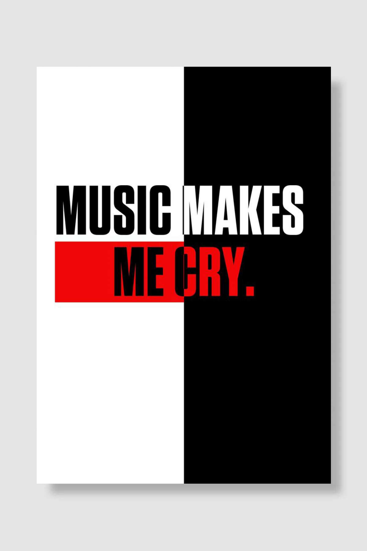 MUSIC MAKES ME CRY Müzik Poster Çerçevesiz Yüksek Kalite Müzik Afiş Duvar Poster