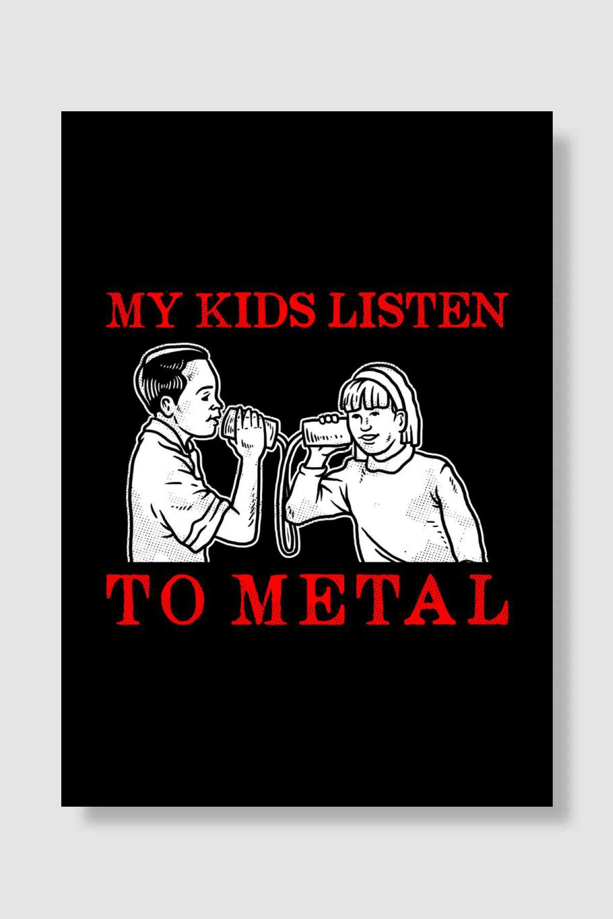 My Kids Listen To Metal Müzik Poster Çerçevesiz Yüksek Kalite Müzik Afiş Duvar Poster