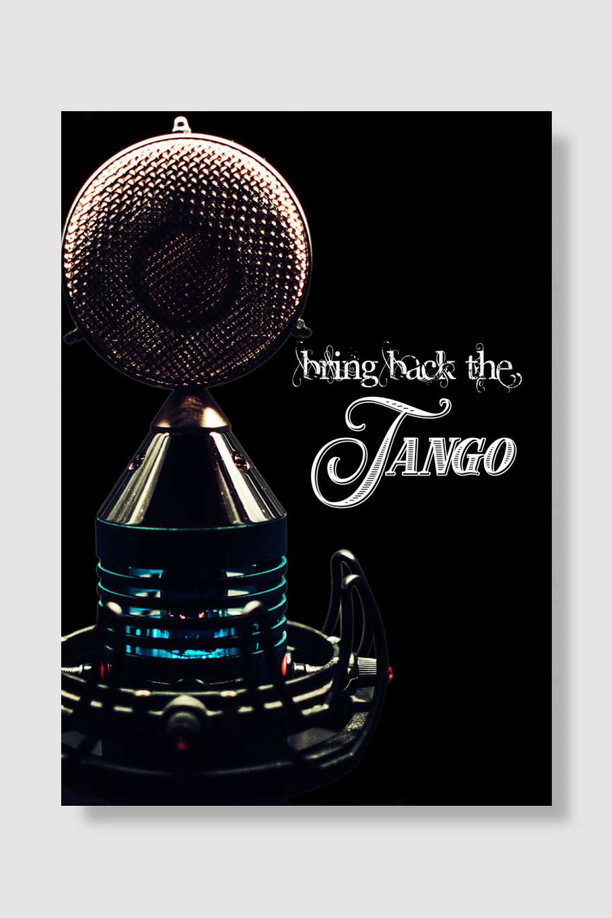 Bring back the Tango 4 Müzik Poster Çerçevesiz Yüksek Kalite Müzik Afiş Duvar Poster - En İyi Fiyatlarla