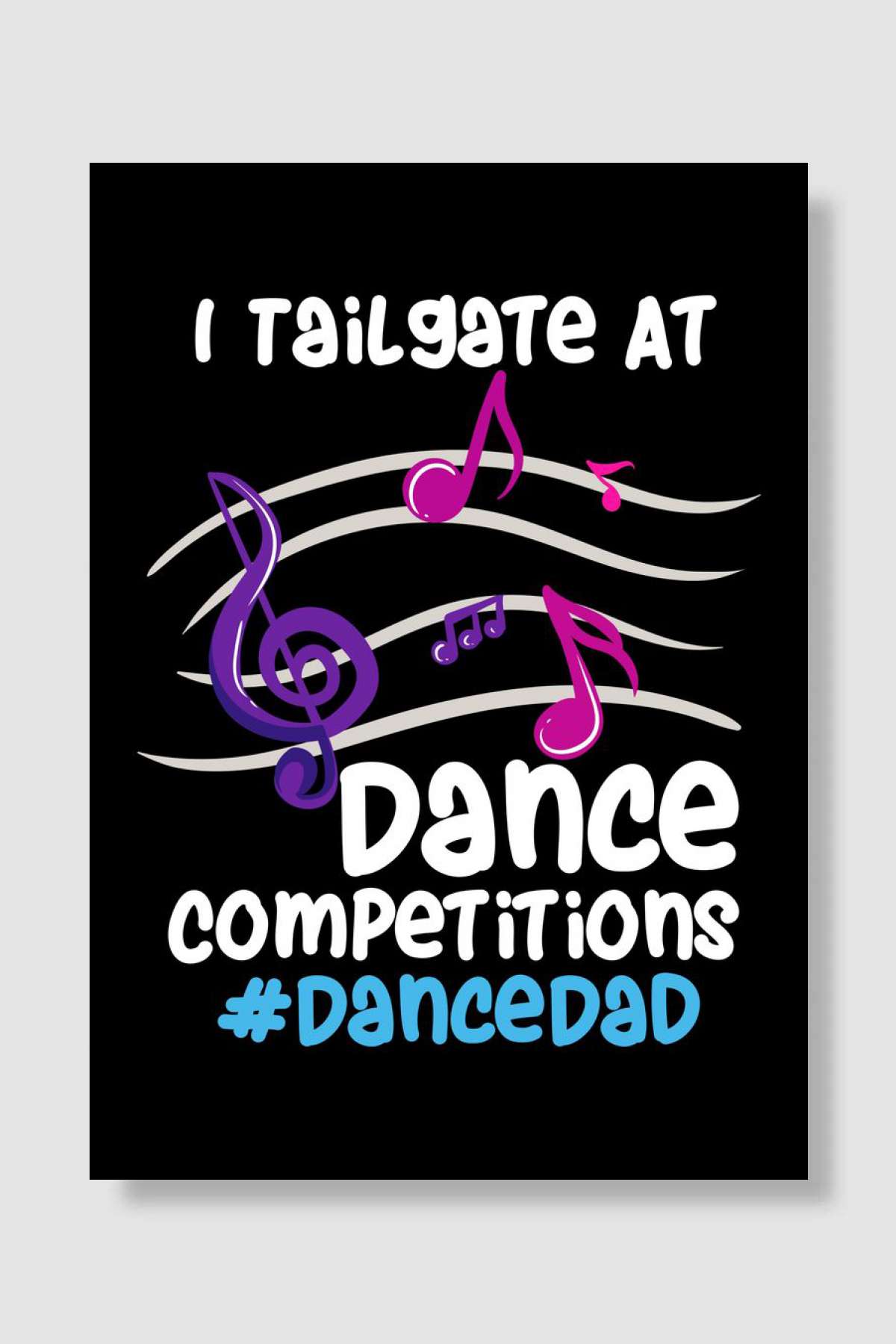 I Tailgate At Dance Müzik Poster Çerçevesiz Yüksek Kalite Müzik Afiş Duvar Poster