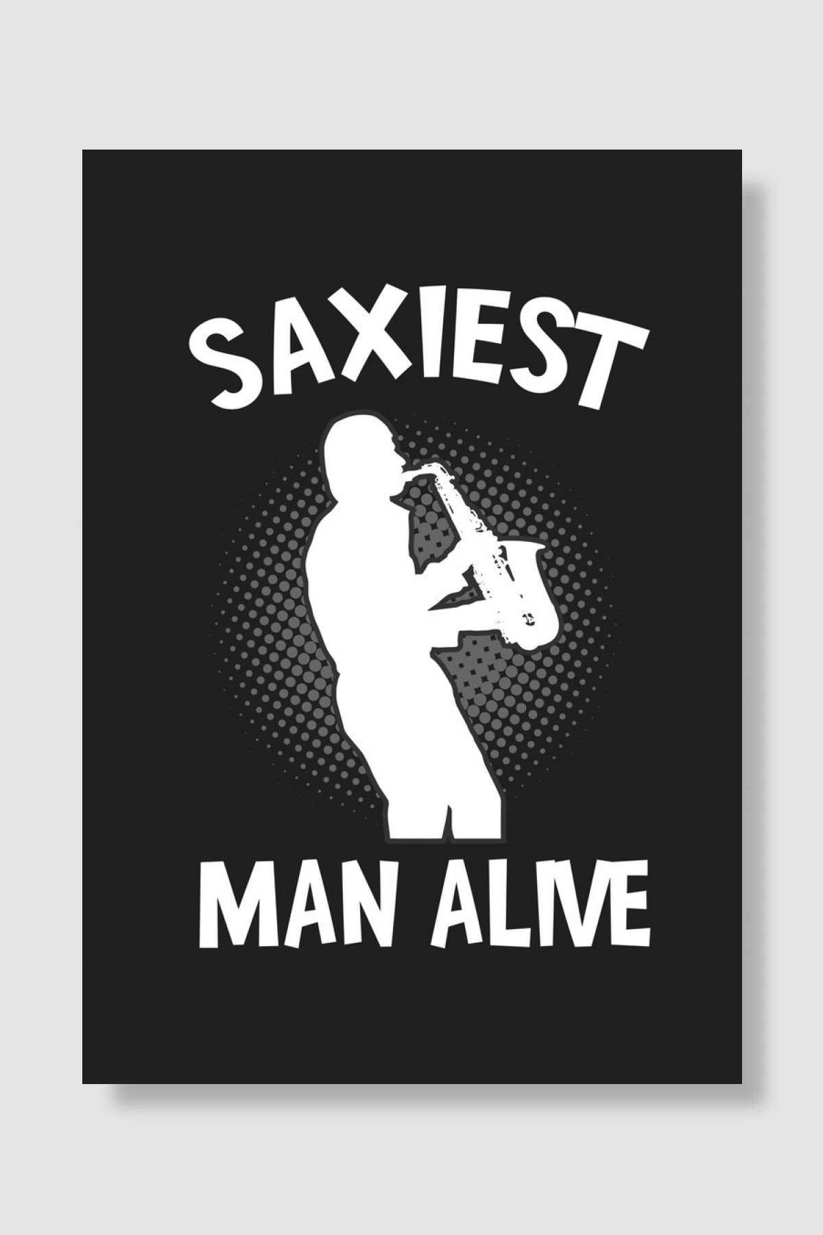 Saxiest Man Alive Musician Müzik Poster Çerçevesiz Yüksek Kalite Müzik Afiş Duvar Poster