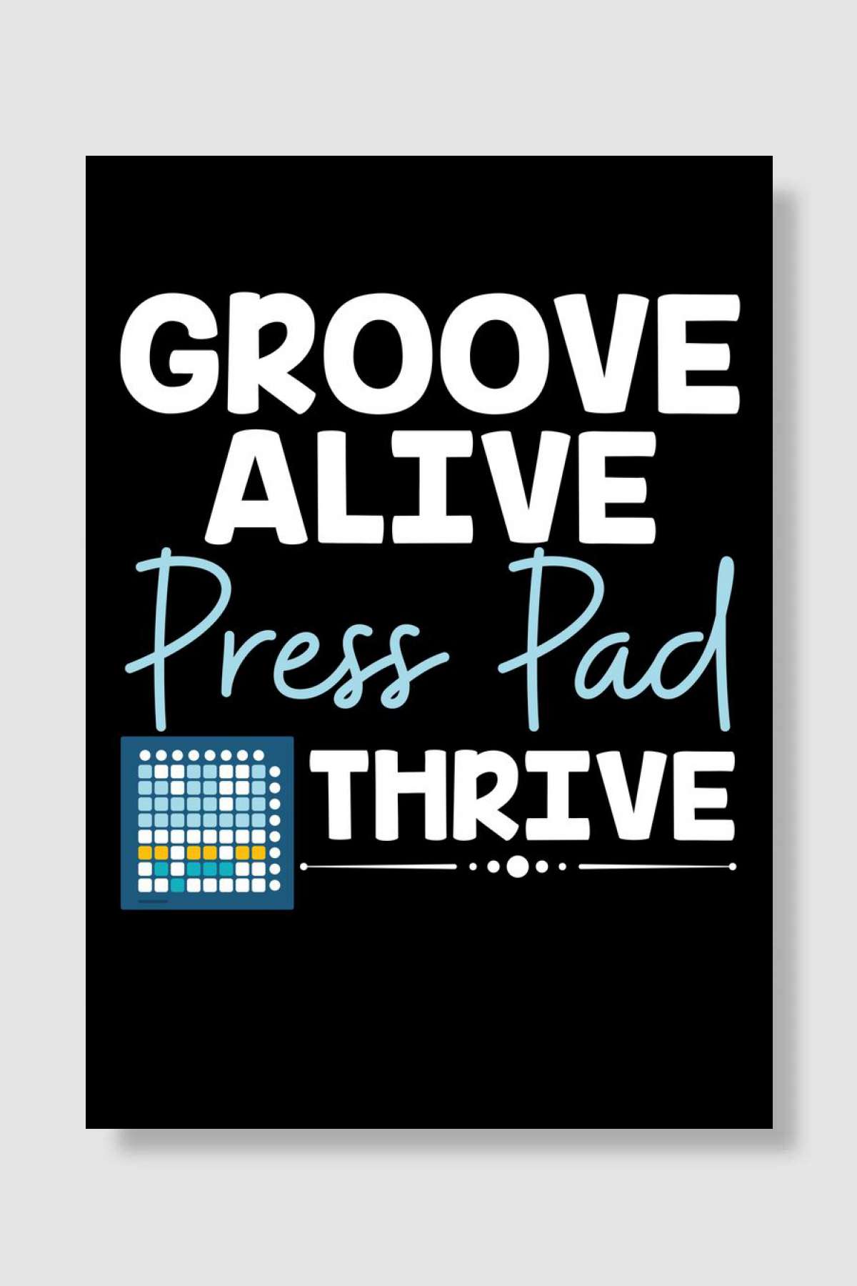 Groove Alive Press Pad Müzik Poster Çerçevesiz Yüksek Kalite Müzik Afiş Duvar Poster